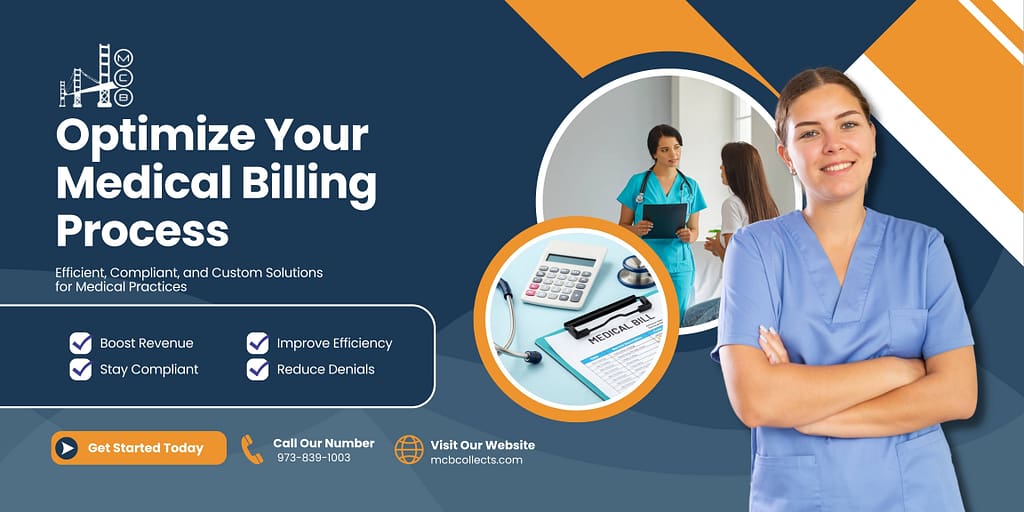 Advertisement for a Medical Claim Billings service aimed at optimizing billing processes for efficient, compliant, and custom solutions, boosting revenue, improving efficiency, ensuring compliance, and reducing denials. It features a smiling medical professional, a medical bill, and a stethoscope, encouraging viewers to get started today by contacting them or visiting their website mcbcollects.com.