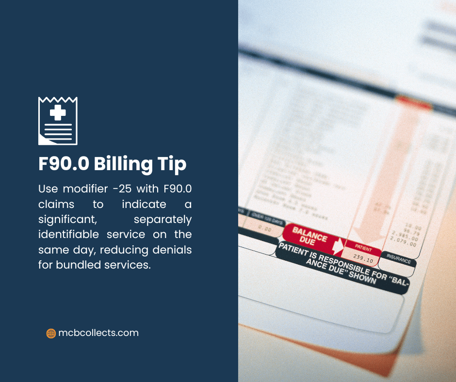 A medical bill with "Balance Due" highlighted, alongside text: "F90.0 Billing Tip. Use modifier -25 with F90.0 claims to indicate a significant, separately identifiable service on the same day, reducing denials for bundled services.
