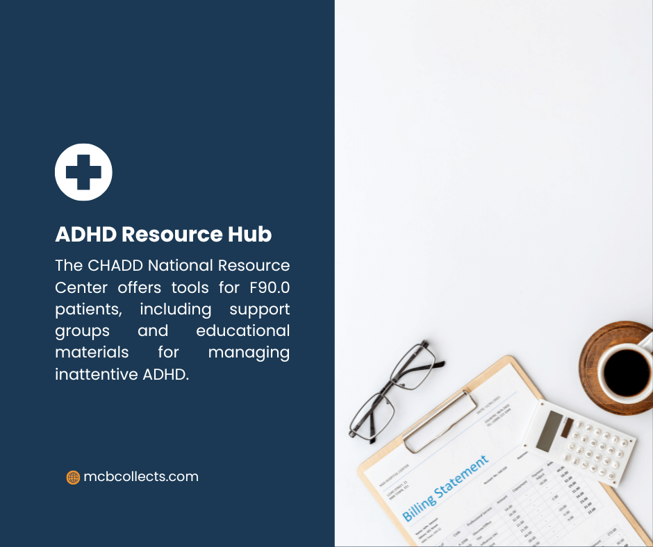 F90.0 ICD-10 Code: Complete Guide to Attention-Deficit Hyperactivity Disorder, Predominantly Inattentive Type 4 A clipboard with a billing statement, glasses, a calculator, and a coffee mug on a desk, with text: "ADHD Resource Hub. The CHADD National Resource Center offers tools for F90.0 patients, including support groups and educational materials for managing inattentive ADHD.